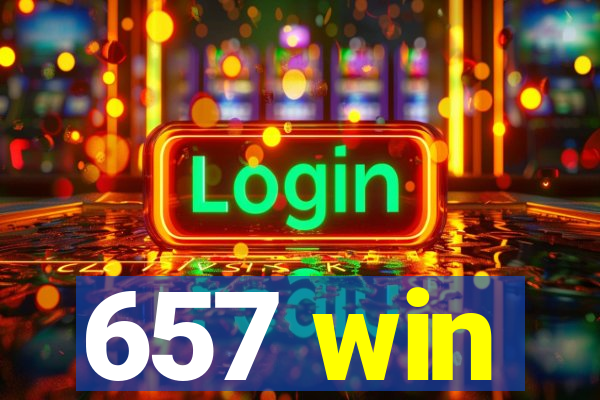 657 win